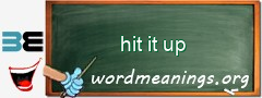 WordMeaning blackboard for hit it up